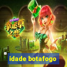 idade botafogo